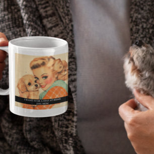 Bleibe bei Zuhause dog Mom Funny Retro 50er Sprich Kaffeetasse