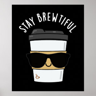 Bleibe Brewtiful Funny Coffee Pun Dark BG Poster