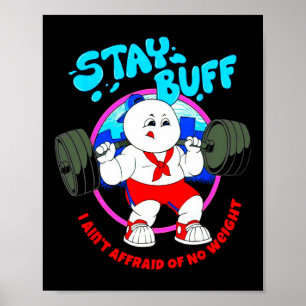 Bleibe Buff I habe keine Angst vor dem Gewichts Gy Poster