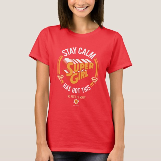 Bleibe Calm Supergirl hat dies Got T-Shirt (Vorderseite)