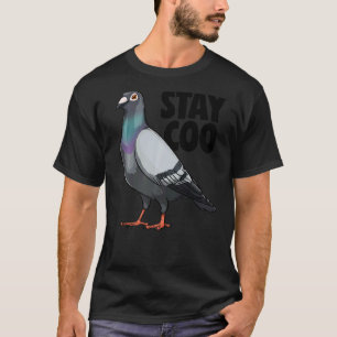 Bleibe Coo Pigeon Liebe Taube Haustiere Vögel 1 T-Shirt
