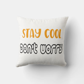 Bleibe cool Keine Sorge Kissen