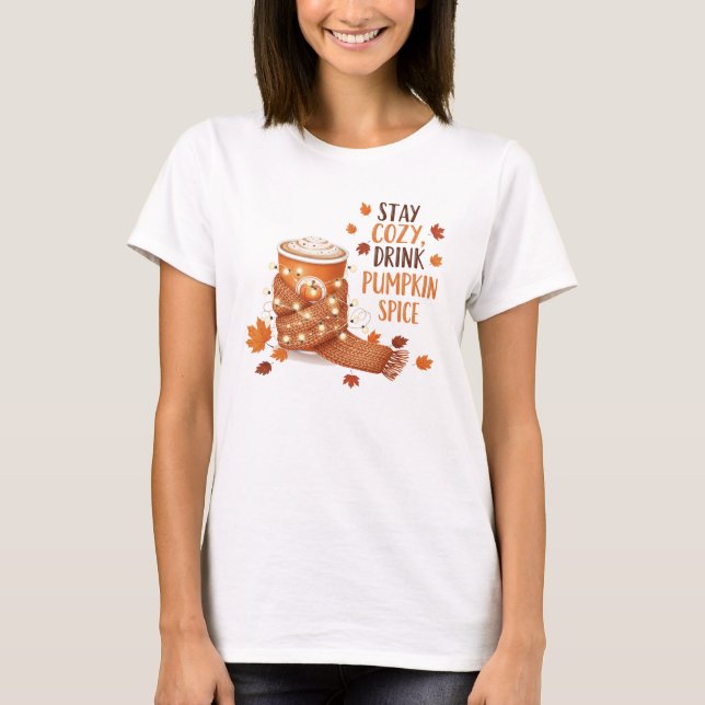 Bleibe Cosy und Sip Pumpkin Gewürz auf Chilligem H T-Shirt (Vorderseite)
