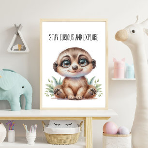 Bleibe Curious and Exploration - Baby Meerkat Kind Poster