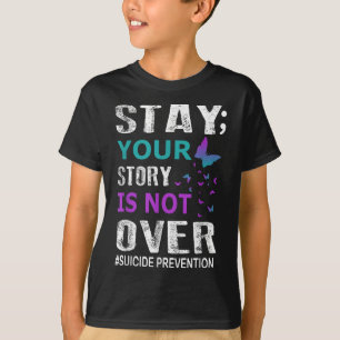 Bleibe, dass die Geschichte nicht über die Suizidp T-Shirt