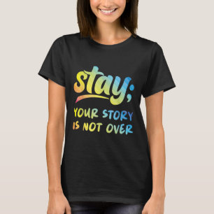 Bleibe deine Geschichte ist nicht über psychische  T-Shirt