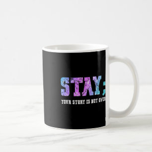 Bleibe deine Geschichte ist nicht über Selbstmordb Kaffeetasse