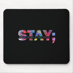 Bleibe deine Geschichte ist nicht über Suizid Psyc Mousepad