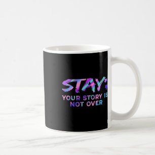 Bleibe deine Geschichte ist nicht über Suizidpräve Kaffeetasse