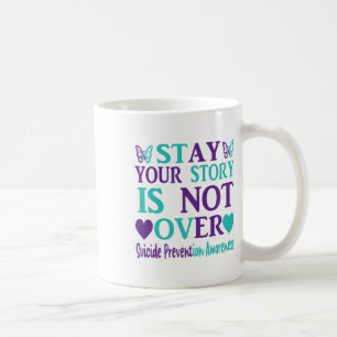 Bleibe deine Geschichte ist nicht über Suizidpräve Kaffeetasse