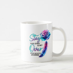 Bleibe deine Geschichte ist nicht über Suizidpräve Kaffeetasse