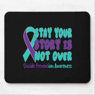 Bleibe deine Geschichte ist nicht über Suizidpräve Mousepad