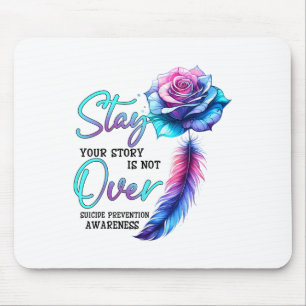 Bleibe deine Geschichte ist nicht über Suizidpräve Mousepad