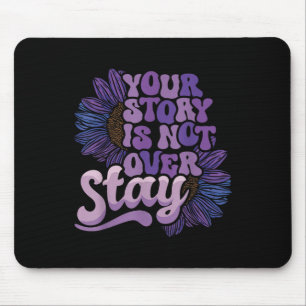 Bleibe deine Geschichte ist nicht über Suizidpräve Mousepad