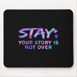 Bleibe deine Geschichte ist nicht über Suizidpräve Mousepad