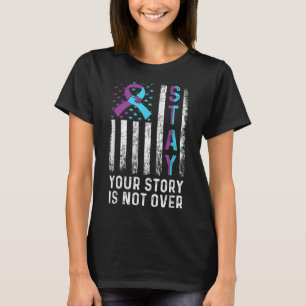 Bleibe deine Geschichte ist nicht über Suizidpräve T-Shirt