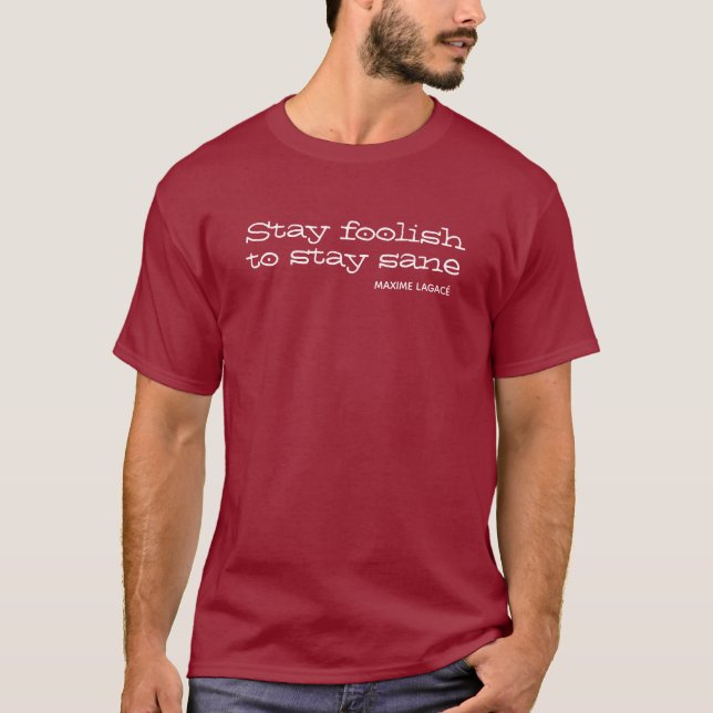 Bleibe dumm, um gesund bleibe. Inspirationsangebot T-Shirt (Vorderseite)