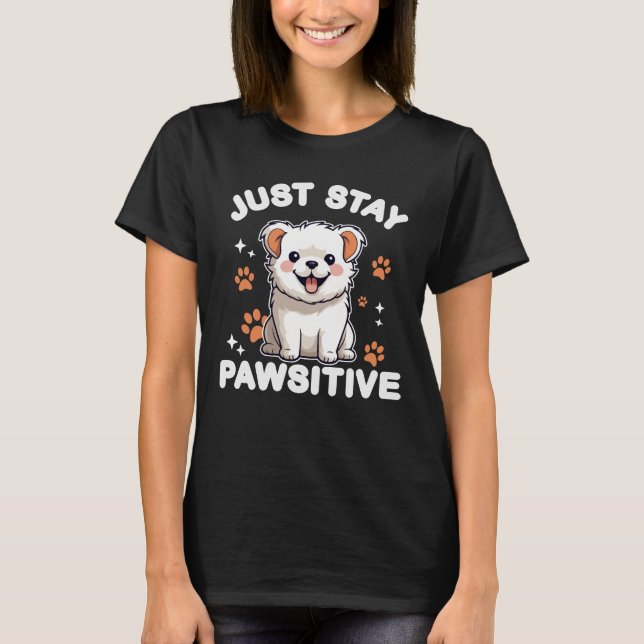 Bleibe einfach Pawsitiv, bleibe positiv, kawaii ni T-Shirt (Vorderseite)