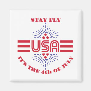 Bleibe fliege es ist der 4. Juli Magnet