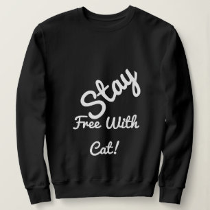 Bleibe frei mit Katze Funny Niedlich Personalisier Sweatshirt