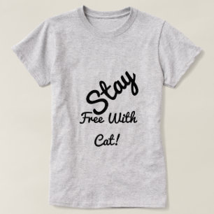 Bleibe frei mit Katze Funny Niedlich Personalisier T-Shirt