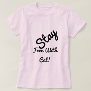Bleibe frei mit Katze Funny Niedlich Personalisier T-Shirt