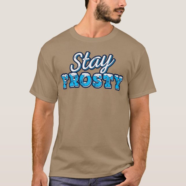 Bleibe Frosty witzig T-Shirt (Vorderseite)