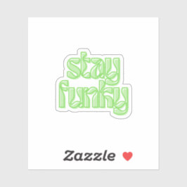 Bleibe Funky Aufkleber