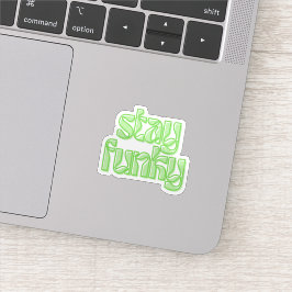 Bleibe Funky Aufkleber