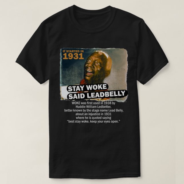 Bleibe Geweckt Said Leadbelly T-Shirt (Design vorne)