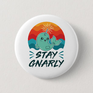Bleibe Gnarly Niedlich Narwhal Narwhals Lover Button