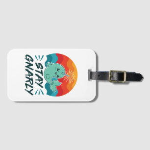 Bleibe Gnarly Niedlich Narwhal Narwhals Lover Gepäckanhänger