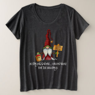 Bleibe Gnome...ich Gemeine Nummer für die Ferien Große Größe T-Shirt