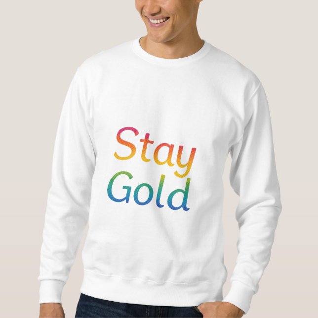 Bleibe Gold - Multicolor Inspiration Typografie Sweatshirt (Vorderseite)