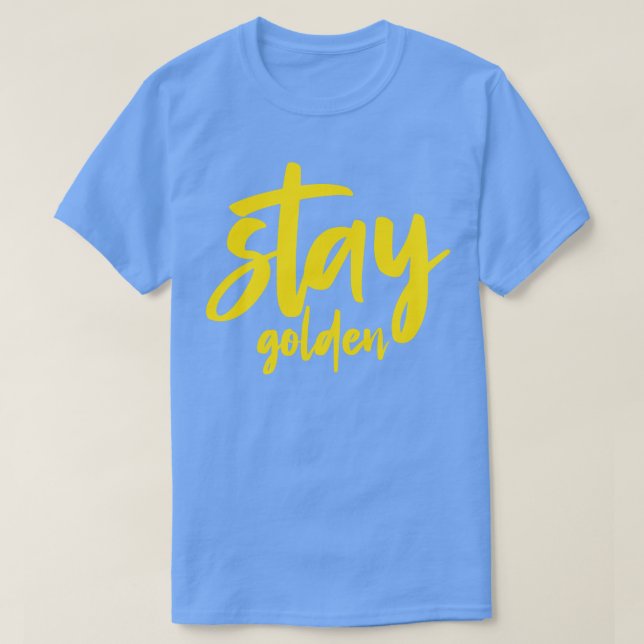 Bleibe Golden T-Shirt (Design vorne)