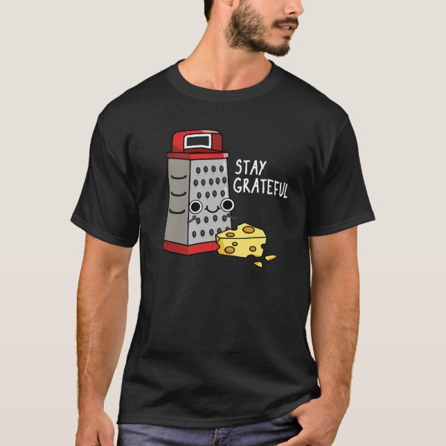 Bleibe Grateful Funny Chee Pun Dark BG T-Shirt (Vorderseite)