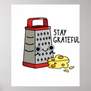 Bleibe Grateful Funny Cheese Puff Poster