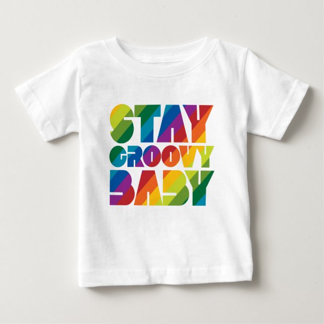 Bleibe Groovy Baby T-shirt (Vorderseite)