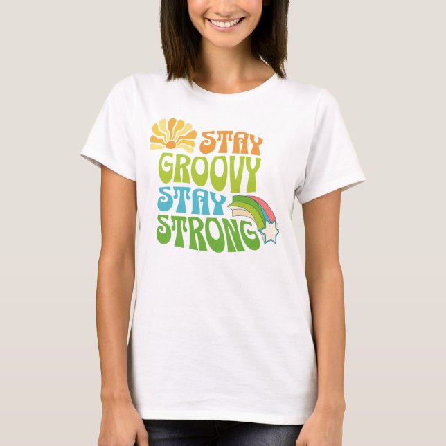 Bleibe Groovy Bleibe Strong Retro T-Shirt (Vorderseite)