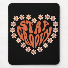 Bleibe Groovy Herz mit Blume Mousepad