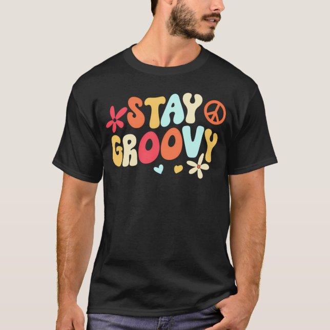 Bleibe Groovy Hippie T-Shirt (Vorderseite)