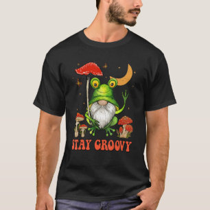 Bleibe Groovy Niedlich Frog Gnome Mushroom Hippie  T-Shirt
