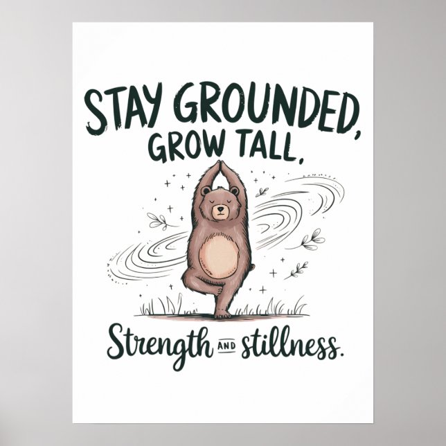 Bleibe Grounded, Grow Tall - Yoga Bear Achtung Poster (Vorne)