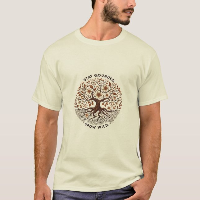 Bleibe Grounded, Grow Wild - Nature Inspiriert Art T-Shirt (Vorderseite)