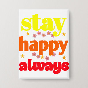 Bleibe Happy Always - Motivierend Typografie Button