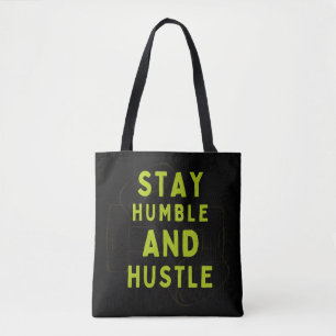 Bleibe Humble and Hustle - Motivierend Tote Bag