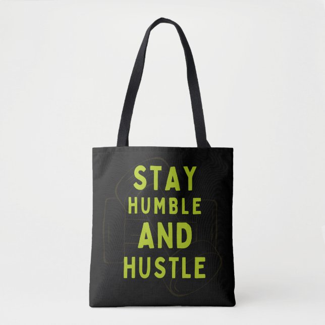 Bleibe Humble and Hustle - Motivierend Tote Bag (Vorderseite)