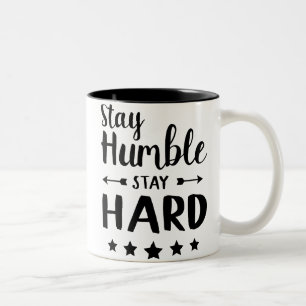 Bleibe Humble Bleibe Hard Zweifarbige Tasse