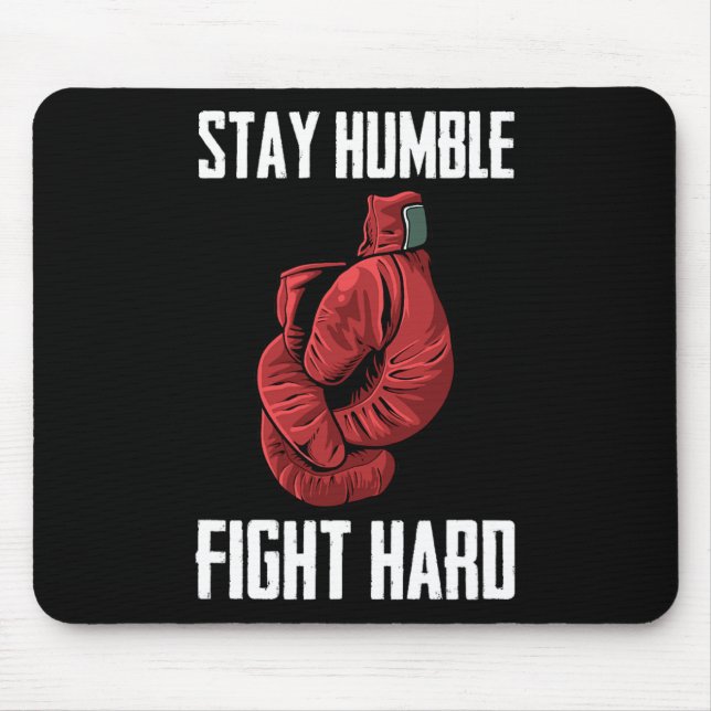 Bleibe Humble Fight Hard Boxing Gloves - Boxer Mousepad (Vorne)