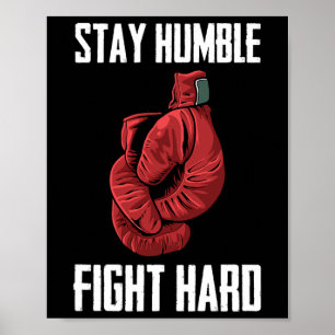 Bleibe Humble Fight Hard Boxing Gloves - Boxer Poster